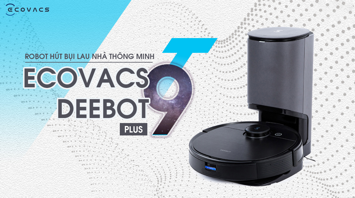 Ecovacs Deebot T9 aivi plus review đánh giá